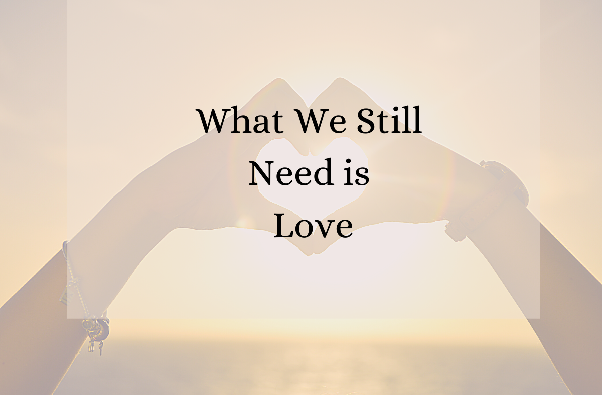 what we still need is love feature image