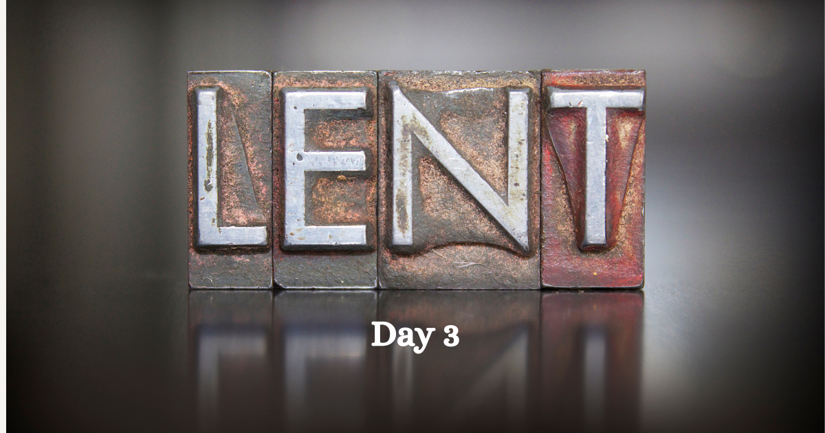 day 3 lent