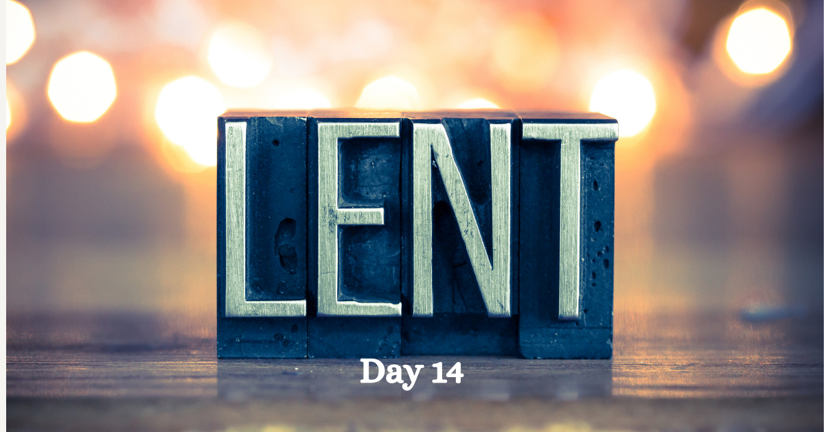 lent series day 14