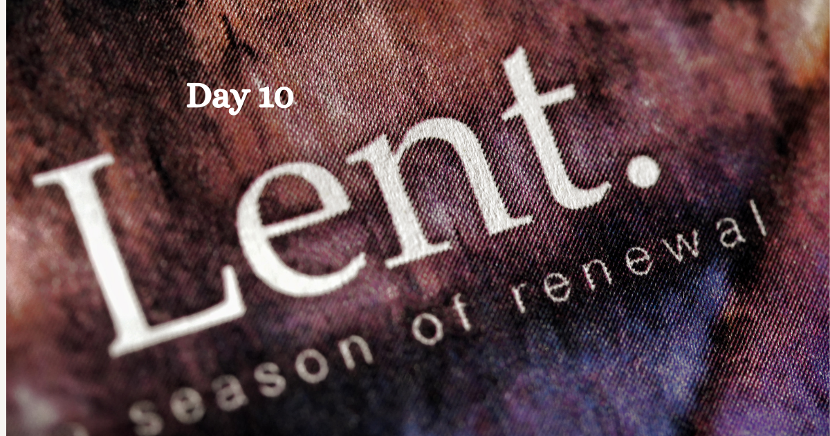 lent day 10