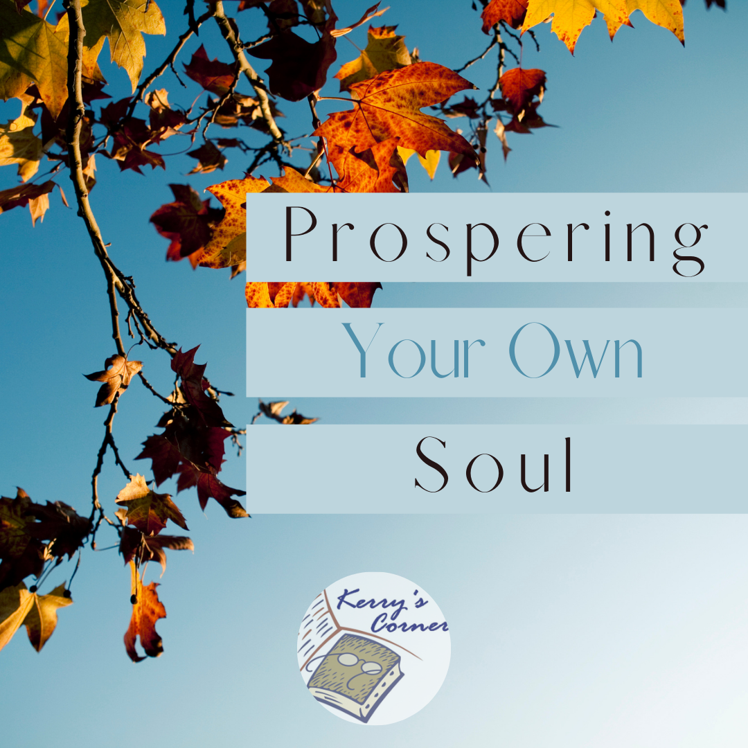 Prospering Your Own Soul